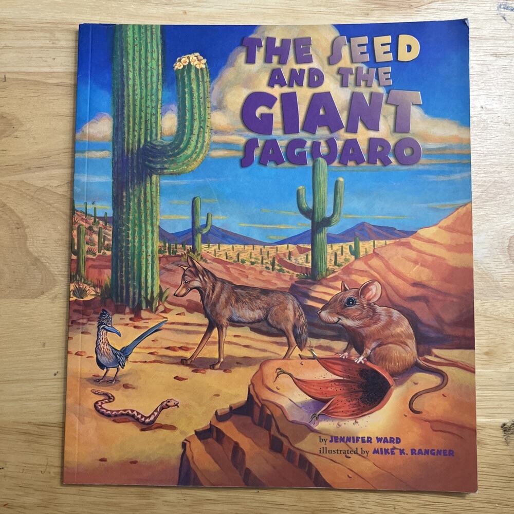 The Seed And the Giant Saguaro by Jennifer Ward Paperback Childrens Storybook